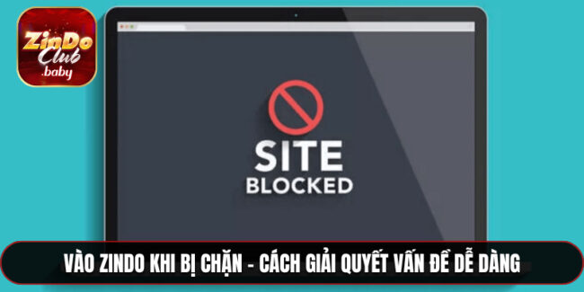 Vào zindo khi bị chặn