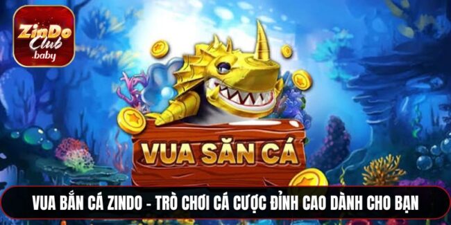 Vua bắn cá zindo